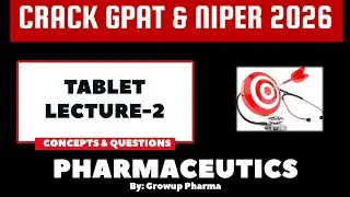 Tablet Lecture-2 | Pharmaceutics | GPAT/NIPER 2026 Crash Course | Complete Concept Explained