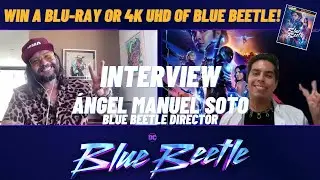 BLUE BEETLE on Home Video | Follow-Up Interview with Director &Aacute;NGEL MANUEL SOTO | POC Culture