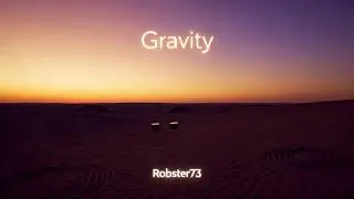 Robster73 - Gravity - (Official Music Video)