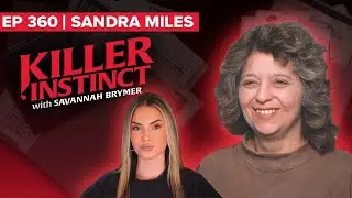 Mother Bludgeoned and Strangled : The Murder of Sandra Miles I Killer Instinct