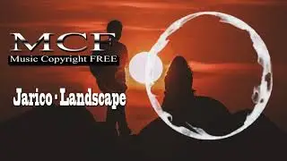 Jarico - Landscape (Audio Library) MCF /2021/No Copyright Sounds Music #mcf