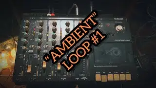 Tascam 414 mkII Portastudio | “Ambient” | LoFi Tape Loop #1