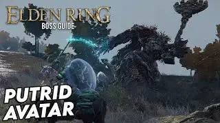 ELDEN RING - BOSS GUIDE: PUTRID AVATAR