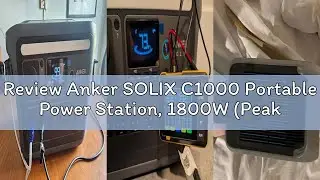 Review Anker SOLIX C1000 Portable Power Station, 1800W (Peak 2400W) Solar Generator, Full Charge in