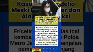Icel Jalani Pemeriksaan Kasus Anrez Adelio Meski Hamil Besar dan Alami Kontraksi #FriceildaPrillea