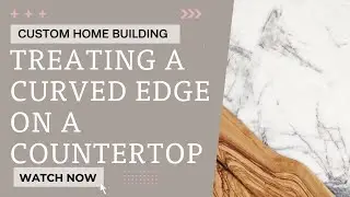How We Treat A Curved Edge on a Countertop