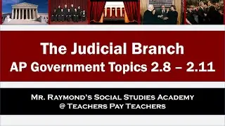 AP Government &ndash; Judicial Branch Review: Topics 2.8 - 2.11 [Everything You Need to Know For the Exam]