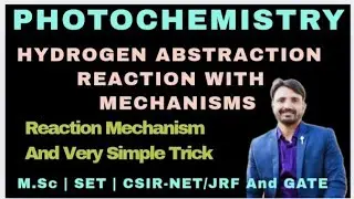 Photochemistry Reaction || Hydrogen Abstraction Reaction || M. LSc, SET, CSIR-NET/JRF And GATE