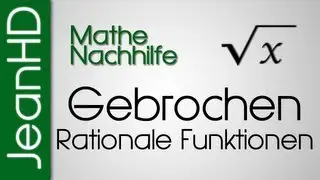 Mathe Nachhilfe - Gebrochen Rationale Funktionen