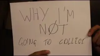 Why I'm not going to college