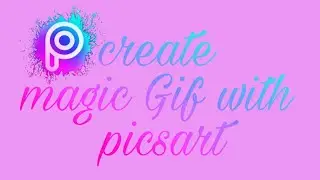 How to Create a Gif Magic with Picsart App//picsart editing tutorial