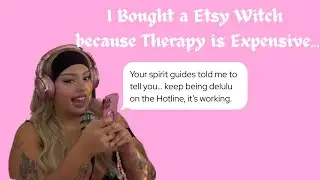 Episode 11: I Bought a Etsy Witch because Therapy is Expensive