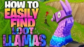 How To Easily Find Loot Llamas (