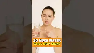 💧 WHY CAN SKIN STILL FEEL DRY EVEN WITH ENOUGH WATER? 💧