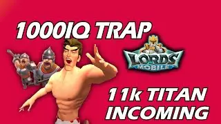 Lords Mobile - 1000IQ TRAP 11K TITAN WITH FULL T5 HITS MY SOLO TRAP