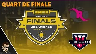 SMITE FR - Quart de Finale Dreamhack Valencia : Trifecta Vs NRG eSports