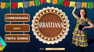 SEBASTIANA - Coreografia para Festa Junina