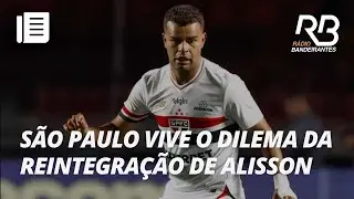 Alisson volta, mas &eacute; vetado por Crespo