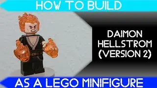 How to Build Daimon Hellstrom (Version 2) as a LEGO Minifigure