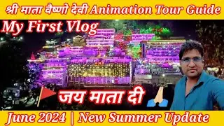 वैष्णो देवी 🙏🏻 Animation Tour Guide | My First Vlog | Summer Update | Vaishno Devi Yatra Update 🚩🙏🏻