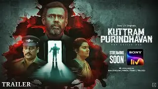 Kuttram Purindhavan - Official Trailer | Pasupathy | Vidharth | Selvamani | Streaming Soon| Sony LIV