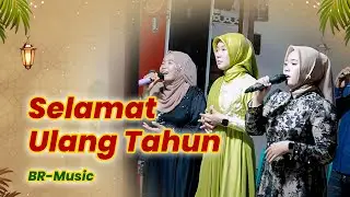 Selamat Ulang Tahun - BR Music