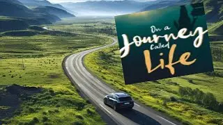 on a Journey called life