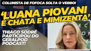 Colunista de fofoca detona Luana Piovani: 