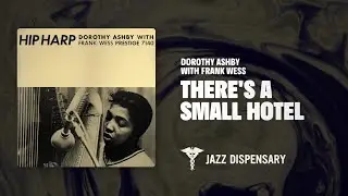 Dorothy Ashby with Frank Wess - There's A Small Hotel (Jazz Dispensary Official Audio)