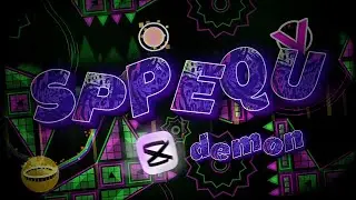 Speequ [Capcut demon] GD 2.2