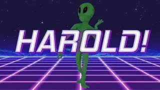 HAPPY BIRTHDAY HAROLD! - ALIEN REMIX