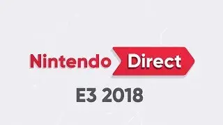 Nintendo Direct: E3 2018