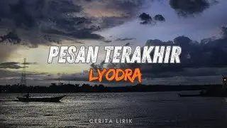 Lyodra -  Pesan Terakhir - Lirik Lagu