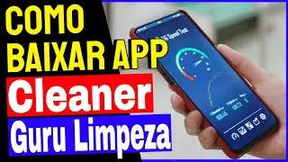 Cleaner Guru App Limpeza | Como Baixar e Usar o App Cleaner Guru no Celular