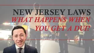 What Happens When You Get A DUI in New Jersey