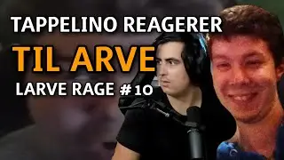 Tappelino Reagerer Til Arve Larve Rage #10