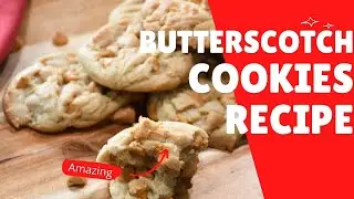 Easy To Make Butterscotch Cookies Recipe