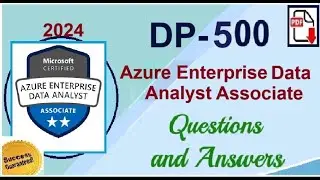 Part#1| Microsoft DP-500 | Azure Enterprise Data Analyst Associate | Practice Questions & Answers