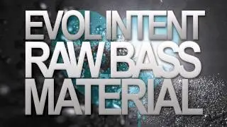 Evol Intent - Raw Bass Material (original mix)