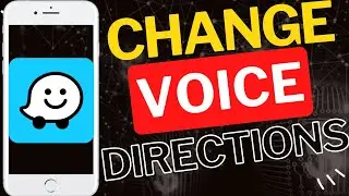 How to Change Voice Directions on Waze App