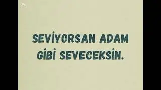 Adam gibi sevdim