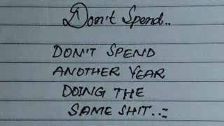Don't Spend Another Year Doing The Same Shit Years | @e2writerb2 |