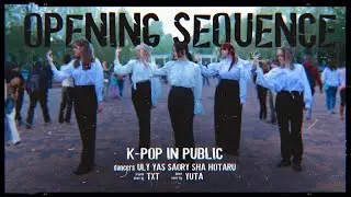 [K-POP IN PUBLIC | ONE TAKE] TXT (투모로우바이투게더) 'Opening Sequence' | DANCE COVER by YUTA