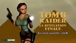 Tomb Raider : La révélation finale (1999) - Solution complète (100%)