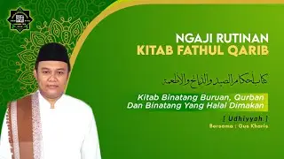 KAJIAN KITAB FATHUL QARIB | Bab • Syarat Penyembelihan Hewan | Gus Kharis