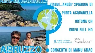 VIAGGI ANDÒ? Spiaggia di Punta Acquabella Ortona CH VIDEO FULL HD
