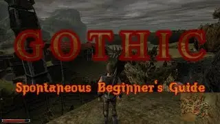 Gothic 1 Spontaniczny przewodnik dla początkujących 1 - Początek Twojej podr&oacute;ży