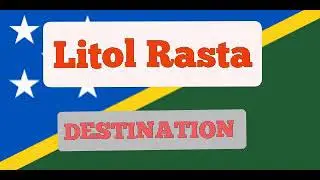 Litol Rasta_Destination_Solomon Islands Reggae