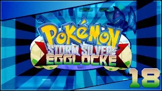 Pokemon Storm Silver EGGLOCKE Ep.18 - Proton Needs a New Do