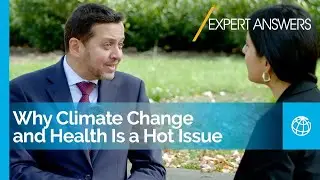 Why Climate Change and Health Is a Hot Issue | World Bank Expert Answers